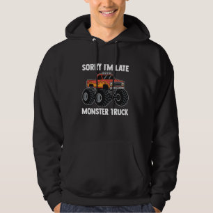Sorry I'm Late I Saw A Funny Monster Truck For Kid Hoodie