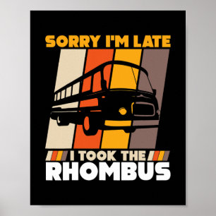 Sorry I'm Late I Took The Rhombus Math Teacher  Poster