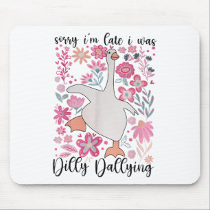 Sorry Im Late I Was Dilly Dallying Boho Floral Goo Mouse Mat