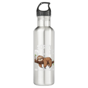 Sorry I'm Late I Was Dilly Dallying Sloth T-Shirt 710 Ml Water Bottle