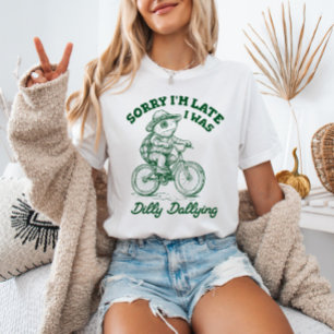 Sorry I'm Late I Was Dilly Dallying Turtle Meme T-Shirt