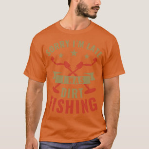 Sorry Im Late I was Metal Detecting Funny Metal De T-Shirt