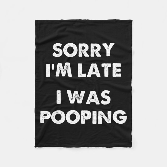 Sorry I'm Late I Was Ong  Fleece Blanket (Front)