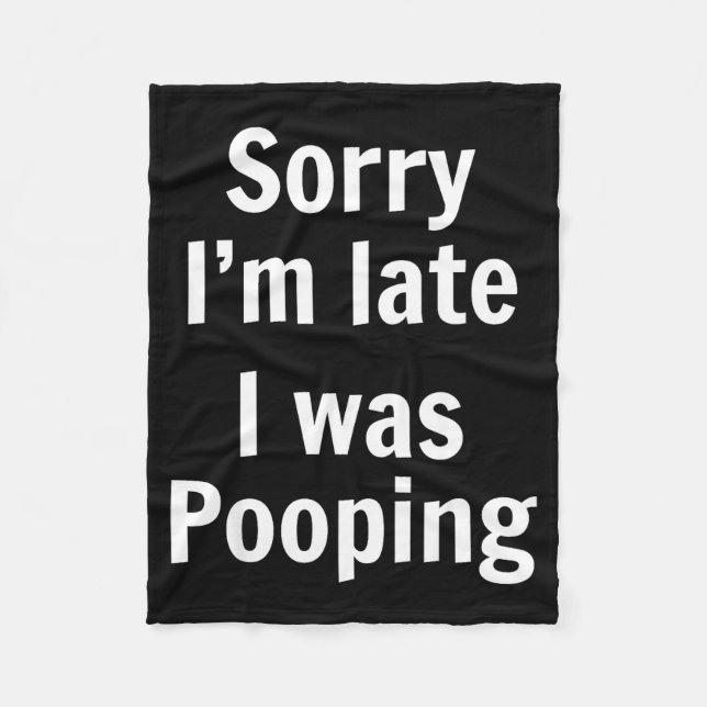 Sorry I'm Late I Was Ong  Fleece Blanket (Front)