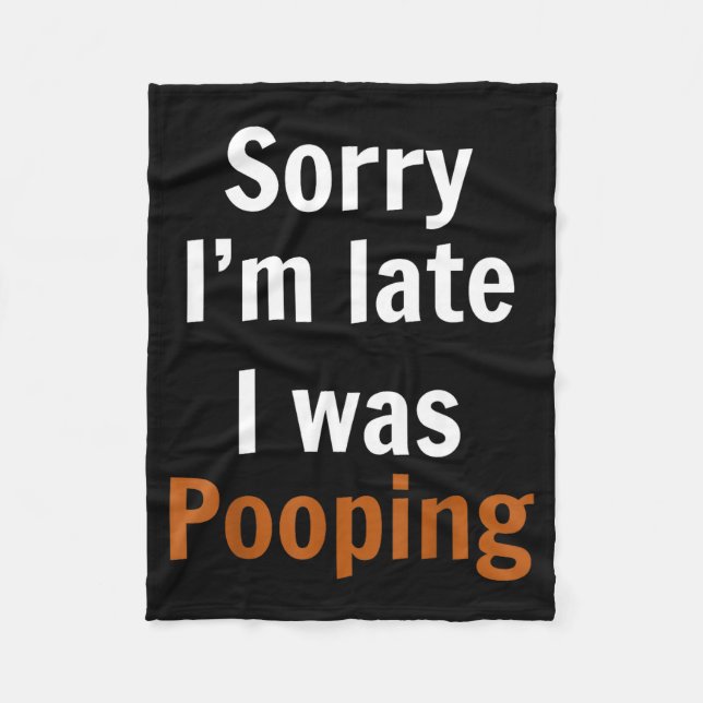 Sorry I'm Late I Was Ong  Fleece Blanket (Front)
