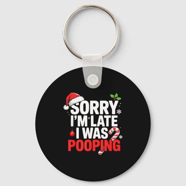 Sorry I'm Late I Was Ong Funny Christmas Humor  Key Ring (Front)