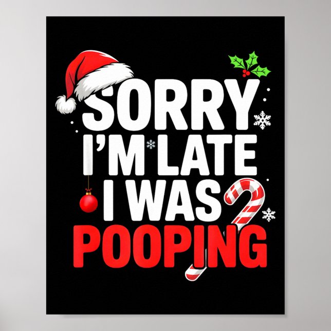 Sorry I'm Late I Was Ong Funny Christmas Humor  Poster (Front)