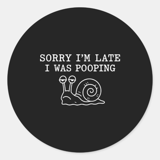 Sorry I'm Late I Was Ong Funny  Classic Round Sticker (Front)