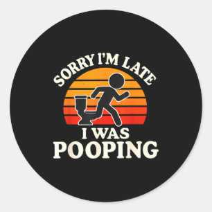Sorry I'm Late I Was Ong Funny  Classic Round Sticker