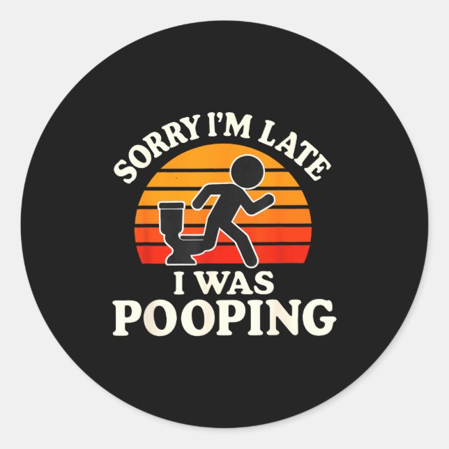 Sorry I'm Late I Was Ong Funny  Classic Round Sticker (Front)