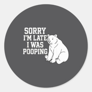 Sorry I'm Late I Was Ong Funny  Classic Round Sticker