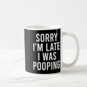 Sorry I'm Late I Was Ong Funny  Coffee Mug