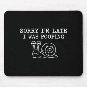 Sorry I'm Late I Was Ong Funny Mouse Mat