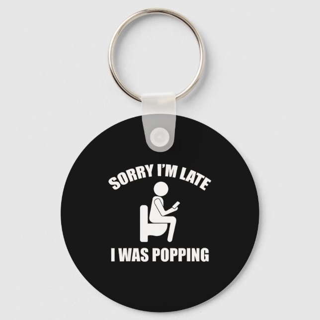 Sorry I'm Late I Was Ong Funny Sayings  Key Ring (Front)