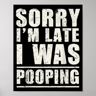 Sorry I'm Late I Was Ong  Poster