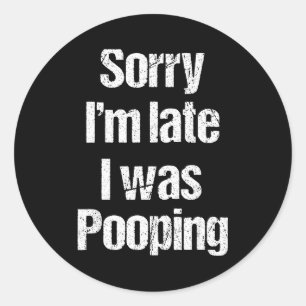 Sorry I'm Late I Was Ong Retro Funny Saying Humor  Classic Round Sticker