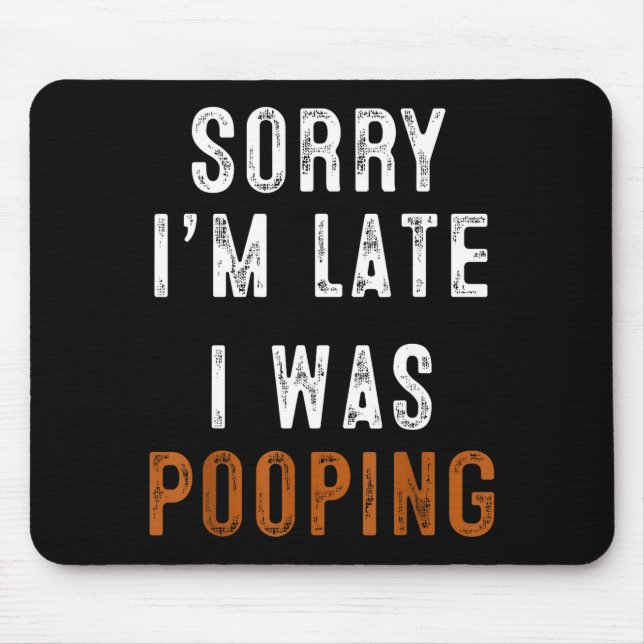 Sorry I'm Late I Was Ong Retro Funny Saying Humor  Mouse Mat (Front)