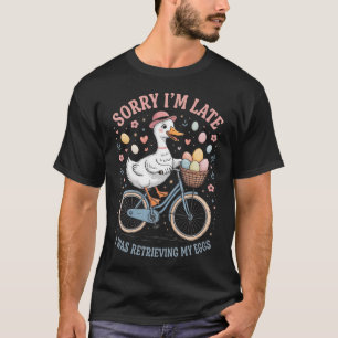 Sorry Im Late I Was Retrieving My Eggs Ivf Mum T-Shirt