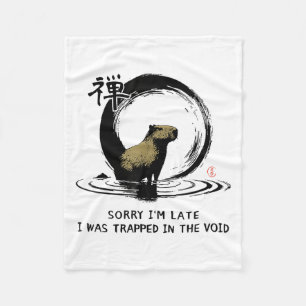 Sorry Im Late I Was Trapped In The Void Capybara Z Fleece Blanket