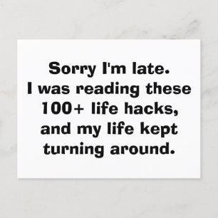 Sorry I'm Late Meme Life Hacks Postcard