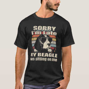 Sorry I'm Late My Beagle Sitting On Me Vintage T-Shirt