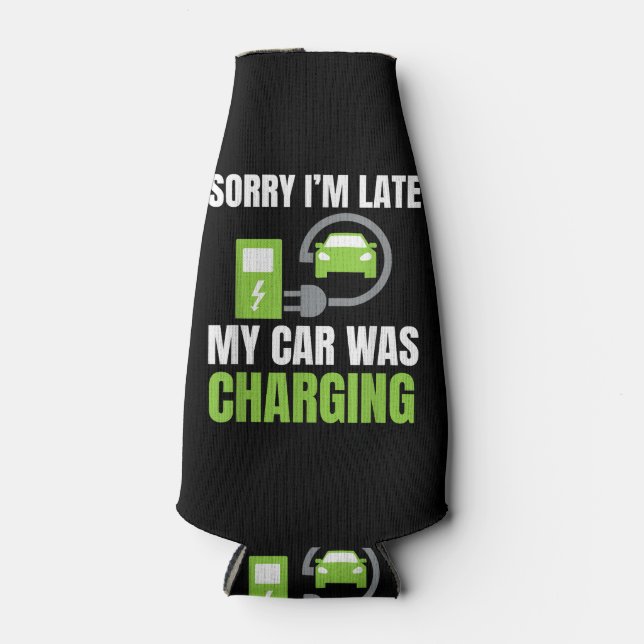 Sorry I'm Late My Car Was Charging a Funny EV Elec Bottle Cooler (Front)