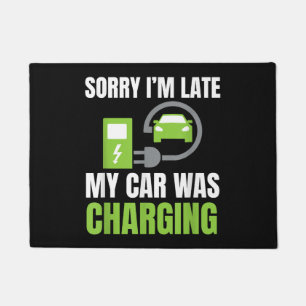 Sorry I'm Late My Car Was Charging a Funny EV Elec Doormat