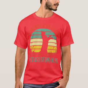 sorry Im late my cat was sitting on me   9  T-Shirt