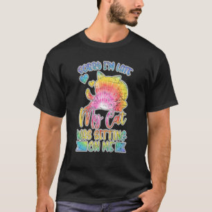 Sorry I'm Late My Cat Was Sitting On Me Cat Animal T-Shirt
