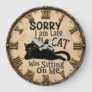 Sorry I'm Late My Cat Was Sitting on Me Funny Cat Large Clock