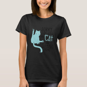 Sorry I'm Late My Cat Was Sitting On Me Funny T-Shirt