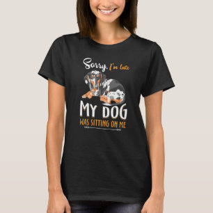Sorry Im Late My Dachshund Was Sitting On Me Dog T-Shirt