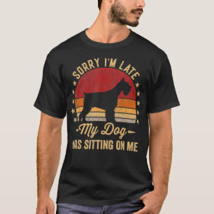 Sorry I'm Late My Dog Was Sitting On Me Miniature  T-Shirt