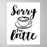 Sorry I'm Latte Funny Coffee Lover Puns