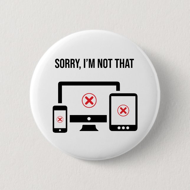 Sorry, Im not responsive  - Funny graphic designer 6 Cm Round Badge (Front)