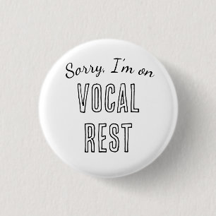 Sorry, I'm on Vocal Rest 3 Cm Round Badge