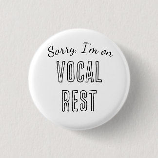 Sorry, I'm on Vocal Rest 3 Cm Round Badge