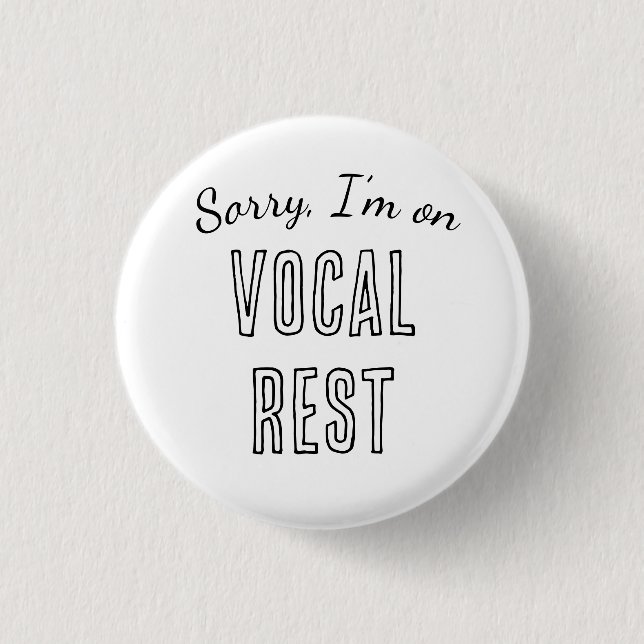 Sorry, I'm on Vocal Rest 3 Cm Round Badge (Front)