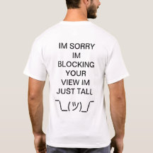 Sorry I'm tall¯\_(ツ)_/¯ silly 