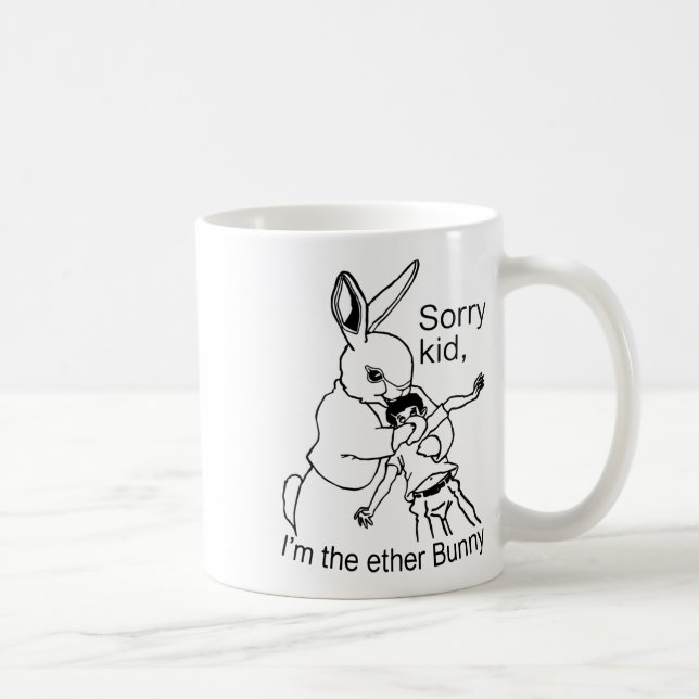 Sorry Kid I'm The Ether Bunny Funny Easter Day Rab Coffee Mug (Right)