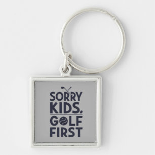Sorry Kids Golf First Bold Golf Humor Art Key Ring