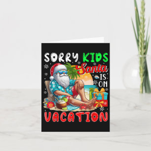 Sorry Kids Santa Is On Funny Vacation Xmas Hawaii Card