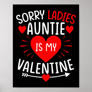 Sorry Ladies Auntie Is My Valentine Boys Valentine Poster
