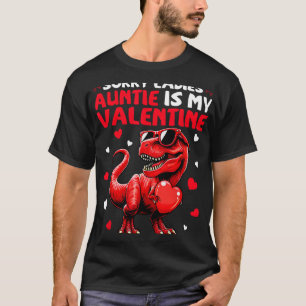 Sorry Ladies Auntie Is My Valentine Dinosaur Holdi T-Shirt