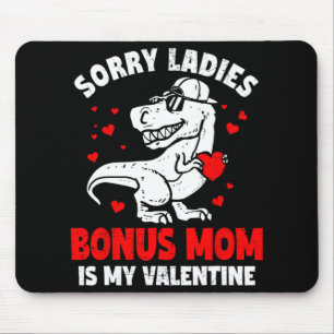 Sorry Ladies Bonus Mum Is My Valentine Dinosaur Bo Mouse Mat