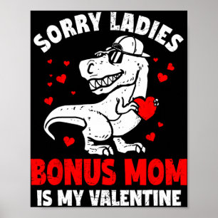 Sorry Ladies Bonus Mum Is My Valentine Dinosaur Bo Poster