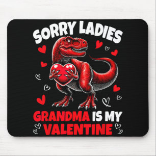 Sorry Ladies Grandma Is My Valentine Dinosaur Hold Mouse Mat