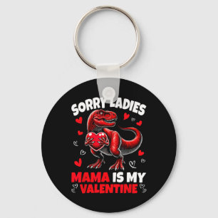Sorry Ladies Mama Is My Valentine Dinosaur Holding Key Ring