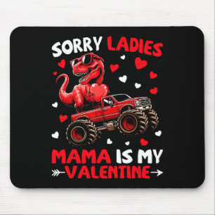 Sorry Ladies Mama Is My Valentine Dinosaur Monster Mouse Mat