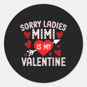 Sorry Ladies Mimi Is My Valentine Boys Kids Valent Classic Round Sticker